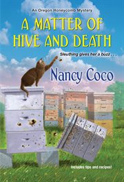 A matter of hive and death : an Oregon honeycomb mystery cover image cdn