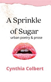 A sprinkle of sugar. Urban Poetry and Prose cover image cdn