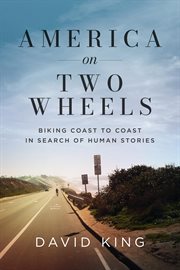 America on two wheels. Biking Coast to Coast in Search of Human Stories cover image cdn