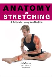 Anatomy of stretching : a guide to increasing your flexibility cover image cdn