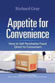 Appetite for convenience. How to Sell Perishable Food Direct to Consumers cover image cdn