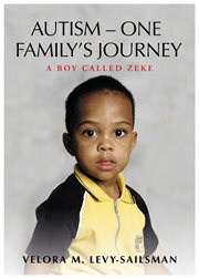 AUTISM - ONE FAMILY'S JOURNEY : a boy called zeke cover image cdn