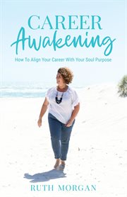 Career awakening. How To Align Your Career With Your Soul Purpose cover image cdn