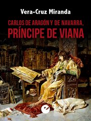 Carlos de aragón y de navarra, príncipe de viana cover image cdn