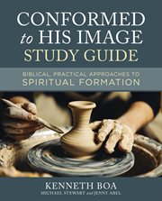 Conformed to his image : biblical, practical approaches to spiritual formation. Study guide cover image cdn