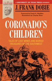 Coronado's children : tales of lost mines and buried treasures of the Southwest cover image cdn