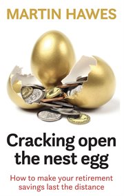 Cracking open the nest egg. How to Make Your Retirement Saving Last the Distance cover image cdn