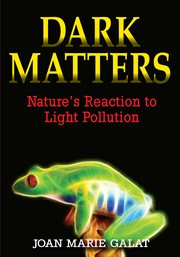 Dark matters : nature's reaction to light pollution cover image cdn