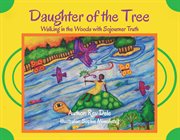 Daughter of the tree: walking in the woods with sojourner truth. Walking in the Woods with Sojourner Truth cover image cdn