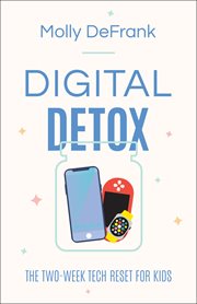 Digital detox : the two-week tech reset for kids cover image cdn