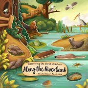 Discovering the world of nature along the riverbank cover image cdn