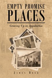 Empty Promise Places : Growing Up in Appalachia cover image cdn