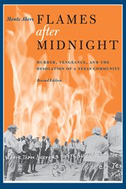 Flames after Midnight : Murder, Vengeance, and the Desolation of a Texas Community, Revised Edition cover image cdn