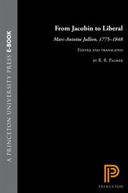 From Jacobin to Liberal : Marc-Antoine Jullien, 1775-1848 cover image cdn