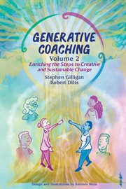 Generative Coaching Volume 2 : Enriching the Steps to Creative and Sustainable Change cover image cdn
