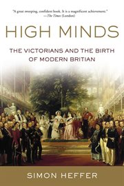 High minds : the Victorians and the birth of modern Britain cover image cdn