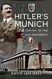 Hitler's Munich : the capital of the Nazi movement cover image cdn