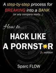 How to hack like a pornstar : master the secrets of hacking through real-life hacking scenarios cover image cdn