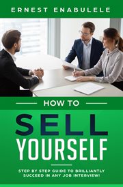 How to sell yourself : step-by-step guide to brilliantly succeed in any job interview cover image cdn