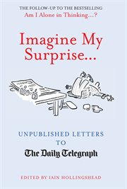 Imagine my surprise : unpublished letters to the Daily Telegraph cover image cdn