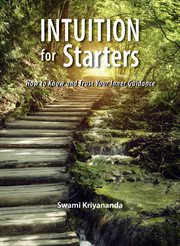 Intuition for Starters : How to Know and Trust Your Inner Guidance cover image cdn