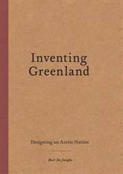 Inventing Greenland : Designing an Arctic Nation cover image cdn