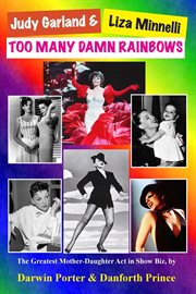 Judy Garland & Liza Minnelli : too many damn rainbows cover image cdn