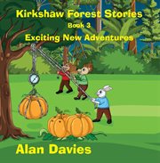 Kirkshaw forest stories. Exciting New Adventures cover image cdn