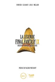 La légende final fantasy ix. Création, univers, décryptage cover image cdn