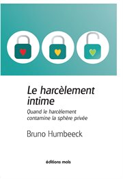 Le harcèlement intime. Quand le harcèlement contamine la sphère privée cover image cdn
