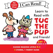 Learn to read with Tug the Pup and friends!. Set 1, books 6-10 cover image cdn