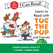 Learn to read with Tug the Pup and friends!. Set 3, books 1-5 cover image cdn