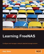 Learning FreeNAS : configure and manage a network attached storage solution cover image cdn