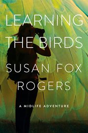Learning the birds : a midlife adventure cover image cdn