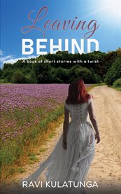 Leaving behind. A Book of Short Stories With a Twist cover image cdn
