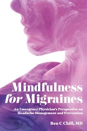 Mindfulness for migraines. An Emergency Physician's Perspective on Headache Management and Prevention cover image cdn