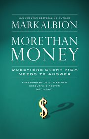 More than money : questions every MBA needs to answer : redefining risk and reward for a life of purpose cover image cdn