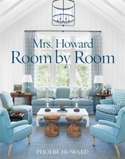 Mrs. Howard, room by room : the essentials of decorating with Southern style cover image cdn