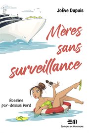 Mères sans surveillance. Roseline par-dessus bord cover image cdn