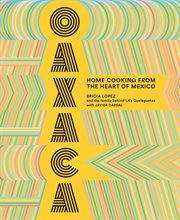 Oaxaca : home cooking from the heart of Mexico cover image cdn