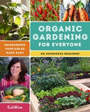 Organic gardening for everyone : homegrown vegetables made easy (no experience required) cover image cdn