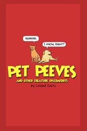 Pet peeves. And Other Creature Discomforts cover image cdn