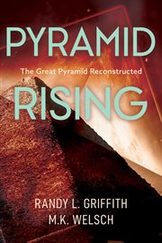 Pyramid rising : the Great Pyramid reconstructed cover image cdn