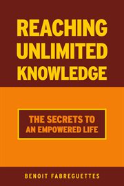 Reaching unlimited knowledge. The Secrets to an Empowered Life cover image cdn