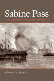 Sabine Pass : the Confederacy's Thermopylae cover image cdn