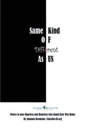 Same kind of different as us. Stories of once Hopeless and Homeless who found their Way Home cover image cdn