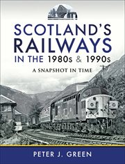 Scotland's railways in the 1980s and 1990s : a snapshot in time cover image cdn