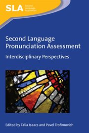 Second language pronunciation assessment : interdisciplinary perspectives cover image cdn