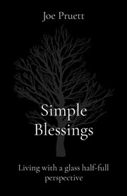 Simple blessings. Living With a Glass Half-Full Perspective cover image cdn