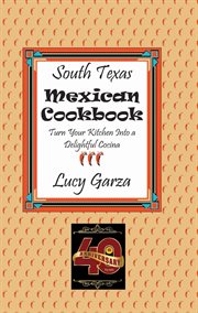 South Texas Mexican Cookbook : Turn Your Kitchen Into a Delightful Cocina cover image cdn
